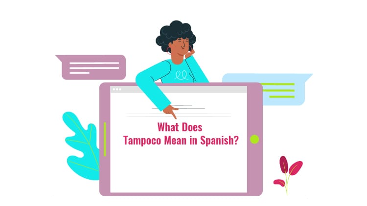 What Does Tampoco Mean in Spanish